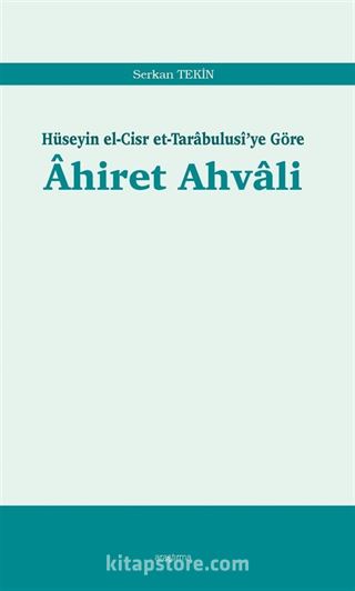 Hüseyin el-Cisr et-Tarabulusi'ye Göre Ahiret Ahvali