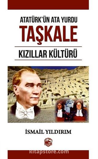 Atatürk'ün Ata Yurdu Taşkale