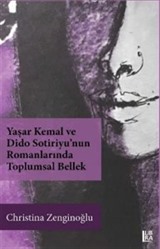 Yaşar Kemal ve Dido Sotiriyu'nun Romanlarında Toplumsal Bellek