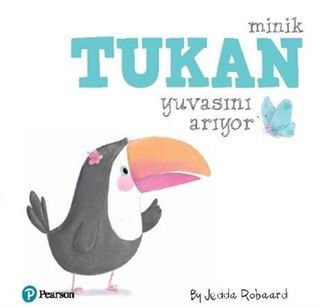 Minik Tukan Yuvasını Arıyor (1+ Yaş Hikaye Kitabı)