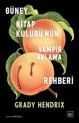 Güney Kitap Kulübü'nün Vampir Avlama Rehberi