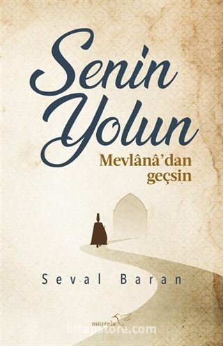 Senin Yolun Mevlana'dan Geçsin