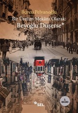 Bir Üretim Mekanı Olarak: Beyoğlu Düşerse