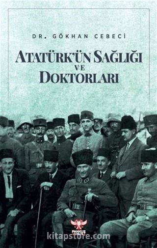 Atatürk'ün Sağlığı ve Doktorları