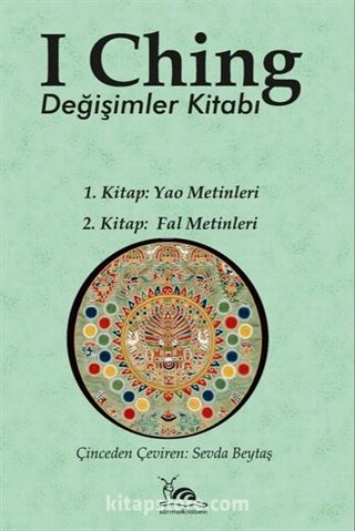 I Ching 1. Kitap: Yao Metinleri 2. Kitap: Fal Metinleri