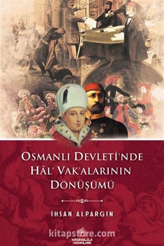 Osmanlı Devleti'nde Hal' Vak'alarının Dönüşümü