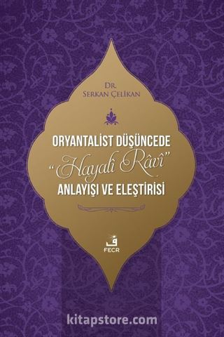 Oryantalist Düşüncede Hayalî Râvî Anlayışı ve Eleştirisi