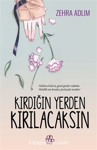 Kırdığın Yerden Kırılacaksın