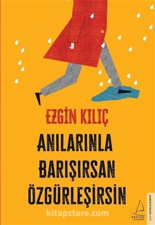 Anılarınla Barışırsan Özgürleşirsin