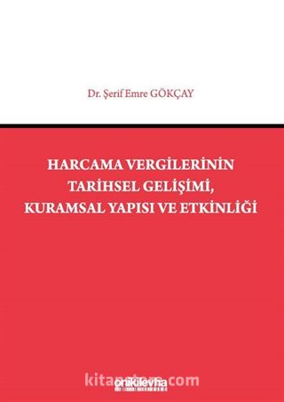 Harcama Vergilerinin Tarihsel Gelişimi, Kuramsal Yapısı ve Etkinliği