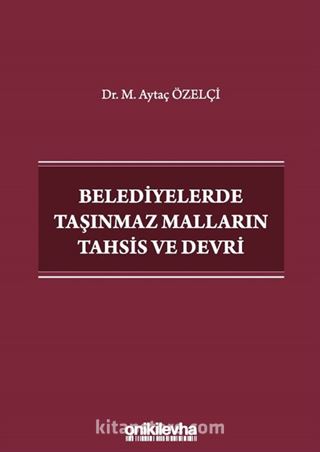 Belediyelerde Taşınmaz Malların Tahsis ve Devri