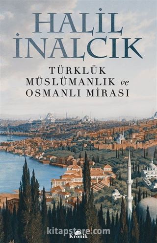 Türklük, Müslümanlık ve Osmanlı Mirası