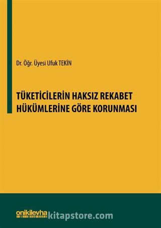 Tüketicilerin Haksız Rekabet Hükümlerine Göre Korunması