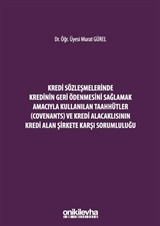 Kredi Sözleşmelerinde Kredinin Geri Ödenmesini Sağlamak İçin Kullanılan Taahhütler (Covenants) ve Kredi Alacaklısının Kredi Alan Şirkete Karşı Sorumluluğu