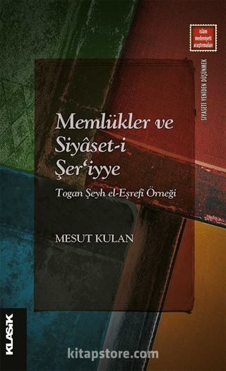 Memlükler ve Siyaset-i Şer'iyye Togan Şeyh el-Eşrefî Örneği