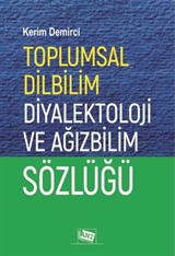 Toplumsal Dilbilim Diyalektoloji ve Ağızbilim Sözlüğü