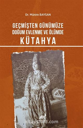 Geçmişten Günümüze Doğum, Evlenme ve Ölümde Kütahya