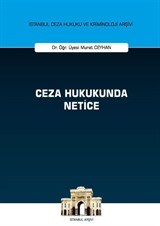 Ceza Hukukunda Netice İstanbul Ceza Hukuku ve Kriminoloji Arşivi Yayın No: 50