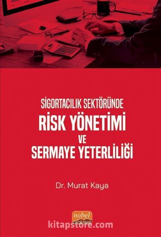 Sigortacılık Sektöründe Risk Yönetimi ve Sermaye Yeterliliği