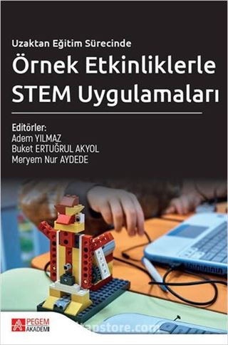 Uzaktan Eğitim Sürecinde Örnek Etkinliklerle STEM Uygulamaları