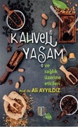 Kahveli Yaşam ve Sağlık Üzerine Etkiler