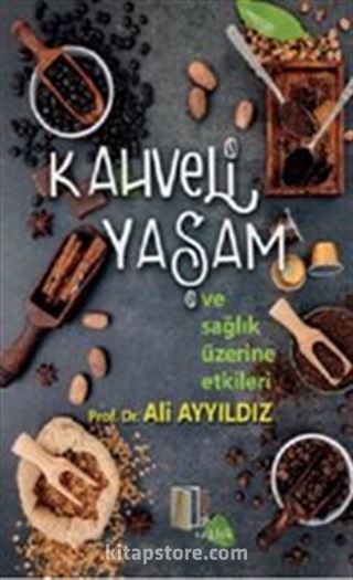 Kahveli Yaşam ve Sağlık Üzerine Etkiler