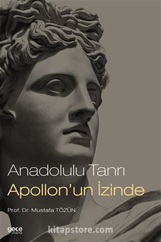 Anadolulu Tanrı Apollon'un İzinde