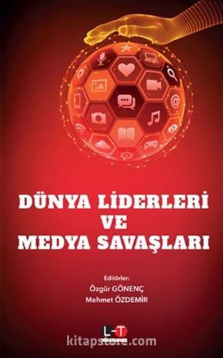 Dünya Liderleri Ve Medya Savaşları