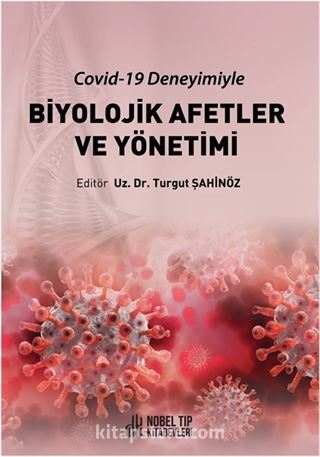 Covid-19 Deneyimiyle Biyolojik Afetler ve Yönetimi