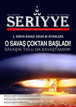 Seriyye İlim, Fikir, Kültür ve Sanat Dergisi Sayı: 42 Mart 2022