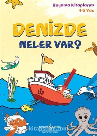 Denizde Neler Var? / Boyama Kitaplarım (4-5 Yaş)