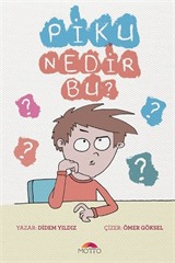 Piku Nedir Bu?