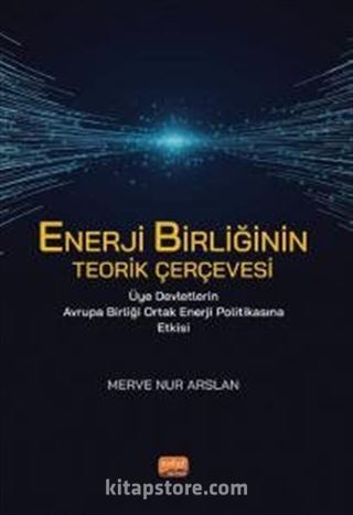 Enerji Birliğinin Teorik Çerçevesi