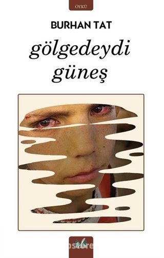 Gölgedeydi Güneş