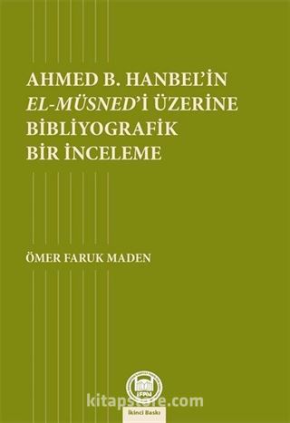 Ahmed B. Hanbel'in El-Müsned'i Üzerine Bibliyografik Bir İnceleme