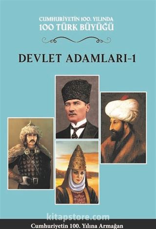 Devlet Adamları 1 (4.Cilt) Cumhuriyetin 100. Yılında 100 Türk Büyüğü