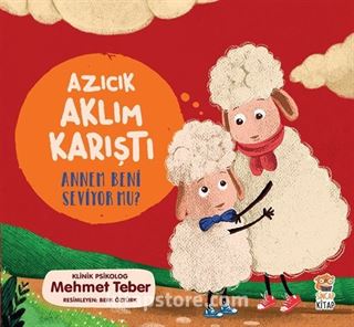 Azıcık Aklım Karıştı! Annem Beni Seviyor mu?