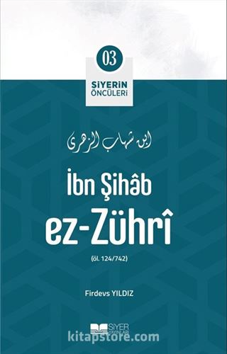 İbn Şihab Ez-Zührî / Siyerin Öncüleri (03)