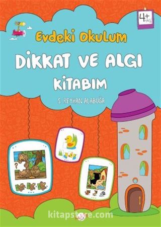 Evdeki Okulum / Dikkat ve Algı Kitabım 4+ Yaş