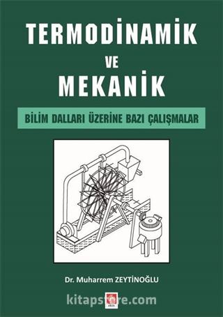 Termodinamik ve Mekanik Bilim Dalları Üzerine Bazı Çalışmalar