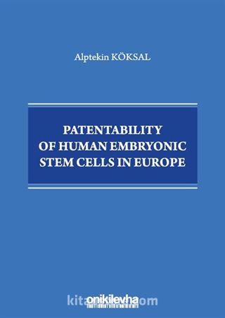 Patentability of Human Embryonic Stem Cells in Europe