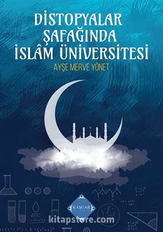 Distopyalar Şafağında İslam Üniversitesi