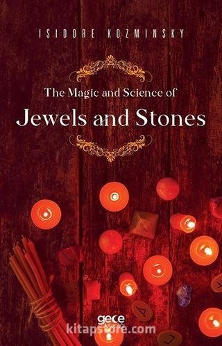 The Magic and Science of Jewels and Stones