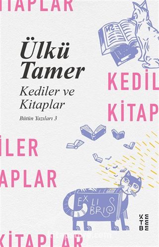 Kediler ve Kitaplar / Bütün Yazıları 3