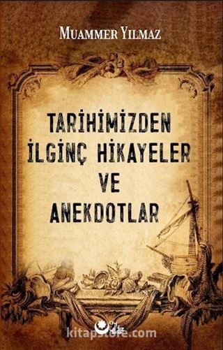 Tarihimizden İlginç Hikayeler ve Anektodlar