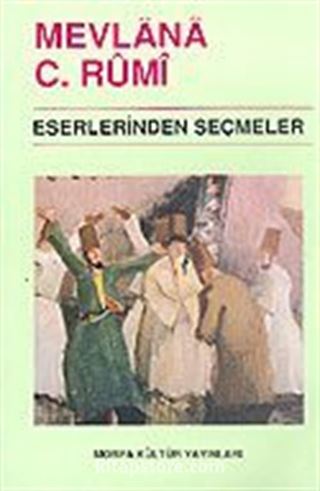 Mevlana Celaleddin Rumi Eserlerinden Seçmeler