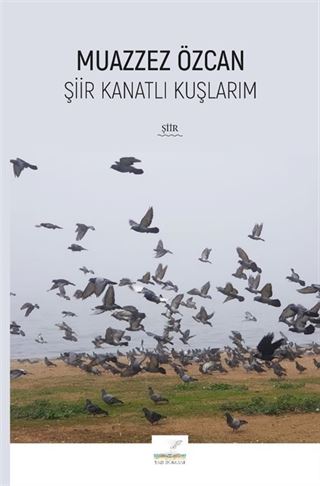 Şiir Kanatlı Kuşlarım