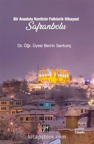 Bir Anadolu Kentinin Folklorik Hikayesi Safranbolu