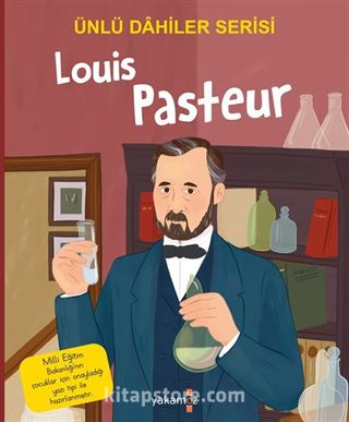 Louis Pasteur / Ünlü Dahiler Serisi