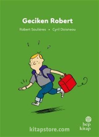 İlk Okuma Hikayeleri: Geciken Robert